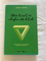 Utan tvivel &auml;r chefen inte klok : ledarskapets paradoxer kr&auml;ver reflektion