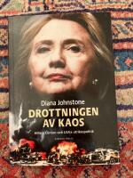 Drottningen av Kaos : Hillary Clinton och USA:s utrikespolitik