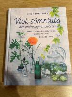 Viol, s&ouml;mntuta och andra lugnande &ouml;rter - l&auml;kev&auml;xter f&ouml;r &aring;terh&auml;mtning, minskad stress och god s&ouml;mn