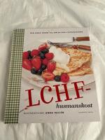 LCHF-husmanskost : den goda v&auml;gen till h&auml;lsa och viktminskning