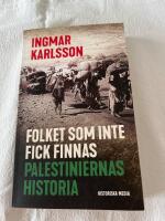 Folket som inte fick finnas : palestiniernas historia