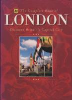 The Complete Book of London : Discover Britain's Capital City