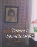 Barnen i Bosm&aring;latorpet och andra historier fr&aring;n Kulturens hus