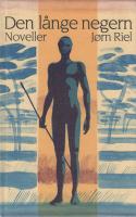 Den l&aring;nge negern : [noveller]