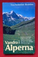 Vandra i Alperna : [sommarvandringar mellan hyttor och v&auml;rdshus i storslagen alpnatur, med utf&ouml;rliga ledbeskrivningar]