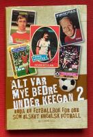 Alt var mye bedre under Keegan 2