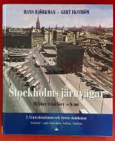 Stockholms j&auml;rnv&auml;gar : milj&ouml;er fr&aring;n f&ouml;rr och nu. Del 2, Centralstationen och Norra stambanan