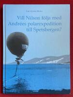 Vill Nilson f&ouml;lja med Andr&eacute;es polarexpedition till Spetsbergen? - en timmermans dagboksanteckningar