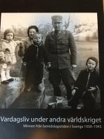 Vardagsliv under andra v&auml;rldskriget  : minnen fr&aring;n beredskapstiden i Sverige 1939-1945