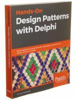Hands-On Design Patterns with Delphi: Build Applications Using Idiomatic, Extensible, and Concurrent Design Patterns in Delphi