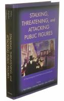 Stalking, threatening, and attacking public figures : a psychological and behavioral analysis