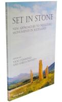 Set in stone - new approaches to Neolithic monuments in Scotland
