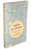 Samtal om svenska : f&ouml;rhandling, positionering och k&auml;nslosvall