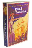 Rule Britannia : Brexit and the end of empire