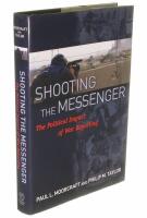 Shooting the Messenger: The Political Impact of War Reporting
