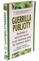 Guerrilla Publicity: Hundreds of Sure-Fire Tactics to Get Maximum Sales for Minimum Dollars