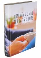 Min v&auml;n &auml;r min och jag &auml;r hans : andakter och b&ouml;ner