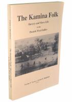 The kamina folk : slavery and slave life in the Danish West Indies