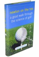NEWTON ON THE TEE A Good Walk Through the Science of Golf
