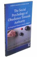 The social psychology of obedience towards authority - an empirical tribute to Stanley Milgram