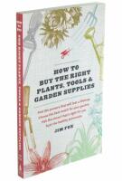 How to Buy the Right Plants, Tools, and Garden Supplies A Home Gardener's Guide