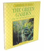 THE GREEN GARDEN The Art of Foliage Planting
