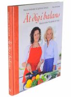 &Auml;t dig i balans : b&auml;sta maten f&ouml;r gl&auml;dje och lust
