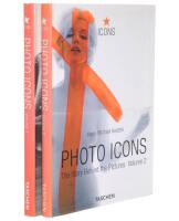 Photo icons : the story behind the pictures 1827-1926 Volume 1 & Photo icons : the story behind the pictures 1928-1991 Volume 2