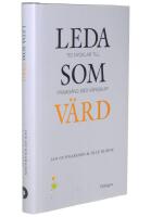 Leda som v&auml;rd : Tio nycklar till framg&aring;ng med v&auml;rdskap