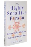 The highly sensitive person : how to thrive when the world overwhelms you
