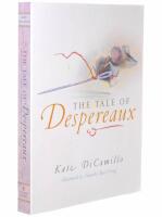 The tale of Despereaux : being the story of a mouse, a princess, some soup, and a spool of thread