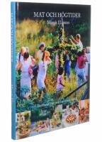 Mat och h&ouml;gtider : traditioner &aring;ret runt i en svensk familj