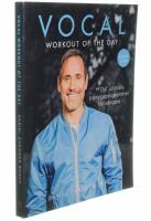 Vocal workout of the day : det ultimata tr&auml;ningsprogrammet f&ouml;r s&aring;ngare