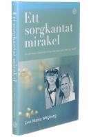 Ett sorgkantat mirakel : om att leva vidare n&auml;r livet inte blev som det var t&auml;nkt