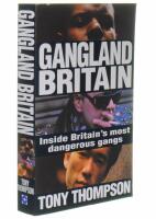 GANGLAND BRITAIN Inside Britain&acute;s most dangerous gangs