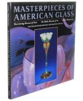 Masterpieces of American glass - the Corning Museum of Glass, the Toledo Museum of Art, Lillian Nassau Ltd