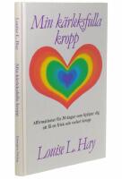 Min k&auml;rleksfulla kropp : affirmationer f&ouml;r 30 dagar som hj&auml;lper dig att f&aring; en frisk och vacker kropp