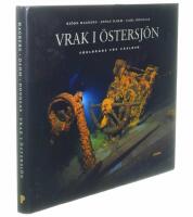 Vrak i &Ouml;stersj&ouml;n : f&ouml;rlorade f&ouml;r v&auml;rlden