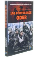 Jag försvarade Oder - generalöverste Heinrici om sin sista strid 1945