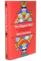 THE BIGGEST BLUFF How I Learned to Pay Attention, Master Myself, and Win