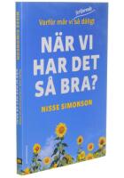 Varf&ouml;r m&aring;r vi (fortfarande) s&aring; d&aring;ligt n&auml;r vi har det s&aring; bra?