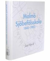 Malm&ouml; Sj&ouml;bef&auml;lsskola 1842&ndash;1982