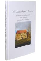 S:t Mikaels kyrka i Arasl&ouml;v : ber&auml;ttelsen om en tidigmedeltida dansk tegelkyrka i nordsk&aring;nsk jordbruksbygd