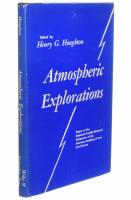 ATMOSPHERIC EXPLORATIONS Papers of the Benjamin Franklin Meorial Symposium of the American Academy of Arts and Sciences