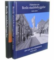 Historien om Bor&aring;s stadsbebyggelse & Historien om Bor&aring;s stadsbebyggelse Andra delen OM HUS OCH M&Auml;NNISKOR