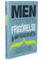 Men : mannens frig&ouml;relse fr&aring;n mannen