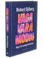 V&aring;ga vara modig : v&auml;gar till vardagsf&ouml;r&auml;ndring