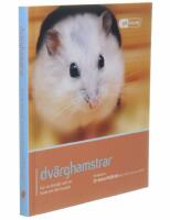 Dv&auml;rghamstrar : hur du f&ouml;rst&aring;r och tar hand om ditt husdjur