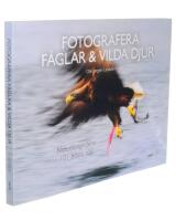 Fotografera f&aring;glar & vilda djur: naturfotografens 101 b&auml;sta r&aring;d