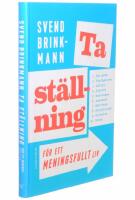 Ta st&auml;llning f&ouml;r ett meningsfullt liv